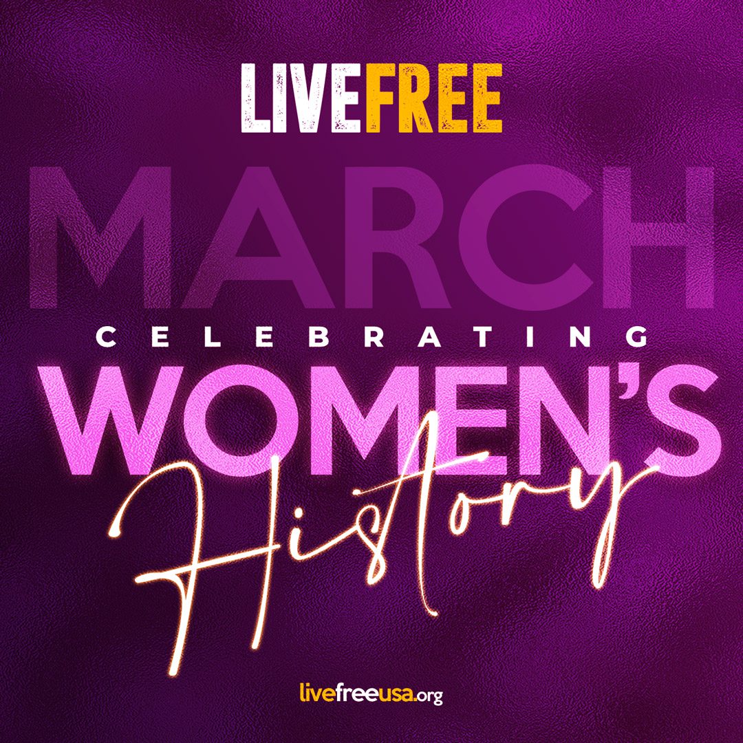 Live Free celebrating Women's History Month