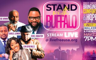 LIVE FREE to Host Stand with Buffalo Inspirational Concert to Help Bring Comfort and Hope to Buffalo, New York